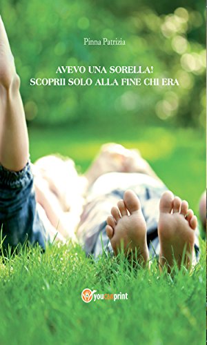 Avevo una sorella! E scoprii solo alla fine chi era (Italian Edition)