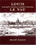 Louis Le Vau: Mazarin's College, Colb...