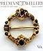Medieval Jewellery: In Europe 1100-1500