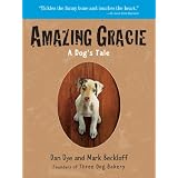 Amazing Gracie: A Dog's Tale ~ Dan Dye