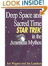 Deep Space and Sacred Time: Star Trek in the American Mythos