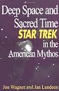 Deep Space and Sacred Time: Star Trek in the American Mythos