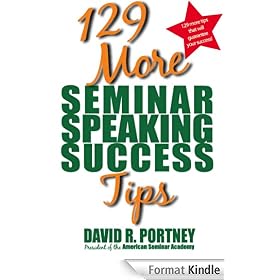 129 More Seminar Speaking Success Tips