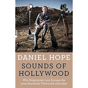 Sounds of Hollywood: Wie Emigranten aus Europa die amerikanische Filmmusik erfanden