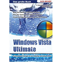 Das gro�?e Buch Windows Vista Ultimate. Professionelle L�sungen f�r ein schnelles und sicheres Vista