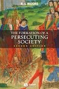 The Formation of a Persecuting Society: Authority and Deviance in Western Europe 950-1250: Amazon.co.uk: R. I. Moore: Books