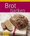 Brot backen (GU K&uuml;chenratgeber Relaunch 2006)