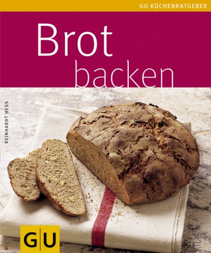 Brot backen (GU Küchenratgeber Relaunch 2006) 