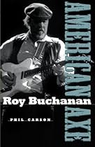 Roy Buchanan: American Axe Roy Buchanan: American Axe