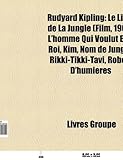 Rudyard Kipling: Le Livre de La Jungle (Film, 1967), L'Homme Qui Voulut Tre Roi, Kim, Nom de Jungle, Rikki-Tikki-Tavi, Robert D'Humires-