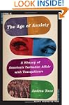 The Age of Anxiety: A History of Amer...