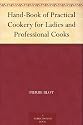 Hand-Book of Practical Cookery for Ladies and Professional Cooks