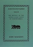 Northanhymbre saga : the history of the Anglo-Saxon Kings of Northumbria