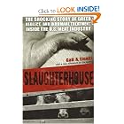 Slaughterhouse: The Shocking Story of Greed, Neglect, and Inhumane Treatment Inside the... by Gail A. Eisnitz