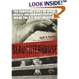 Slaughterhouse: The Shocking Story of Greed, Neglect, and Inhumane Treatment Inside the U.S. Meat Industry