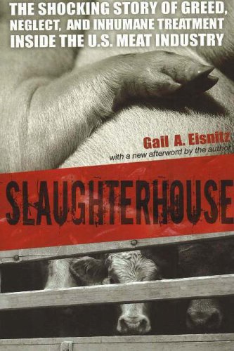 Slaughterhouse: The Shocking Story of Greed, Neglect, and Inhumane Treatment Inside the U.S. Meat Industry