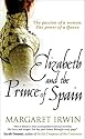 ELIZABETH AND THE PRINCE OF SPAIN (Good Queen Bess 3)