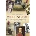 Wellington: A Journey Through My Family