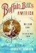 Buffalo Bill's America: William Cody and the Wild West Show