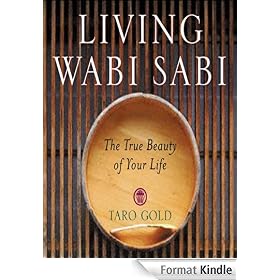 Living Wabi Sabi: The True Beauty of Your Life
