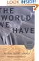 The World We Have: A Buddhist Approach to Peace and Ecology