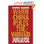 When China Rules the World: The Rise of the Middle Kingdom and the End of the Western World
