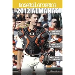 Baseball America 2012 Almanac: A Comprehensive Review of the 2011 Season (Baseball America's Almanac)