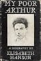 My poor Arthur;: A biography of Arthur Rimbaud