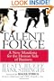 Talent Force: A New Manifesto for the Human Side of Business