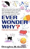 Ever Wonder Why?
