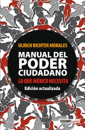 Manual del poder ciudadano: Lo que México necesita (Ensayo) (Spanish Edition)