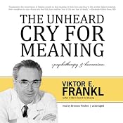 The Unheard Cry for Meaning: Psychotherapy and Humanism | [Viktor E. Frankl]