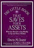 The little book that saves your assets : what the rich do to stay wealthy in up and down markets
