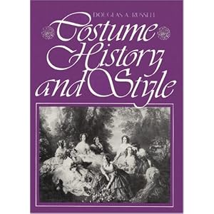 Costume History and Style by Douglas A. Russell