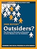 Outsiders? : the changing patterns of exclusion in Latin America and the Caribbean : 2008 report