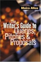 Writer's Guide to Queries, Pitches & Proposals
