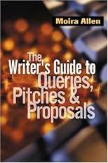 Writer's Guide to Queries, Pitches & Proposals