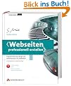 Webseiten professionell erstellen. Programmierung, Design und Administration von Webseiten, m. DVD-ROM