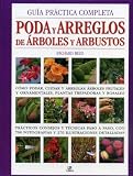 Guia practica completa poda y arreglos de arboles y arbustos / Pruning and Training: Como podar, cuidar y arreglar arboles frutales y ornamentales, ... Shrubs, Hedges, Topiary, T (Spanish Edition) by Bird, Richard (2010) Hardcover