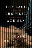 The East, the West, and Sex: A History of Erotic Encounters