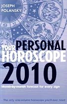 Your Personal Horoscope 2010: Month-by-month Forecasts for Every Sign