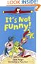 Its Not Funny
