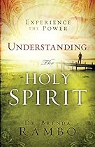 Understanding the Holy Spirit: Experience the Power Understanding the Holy Spirit: Experience the Power