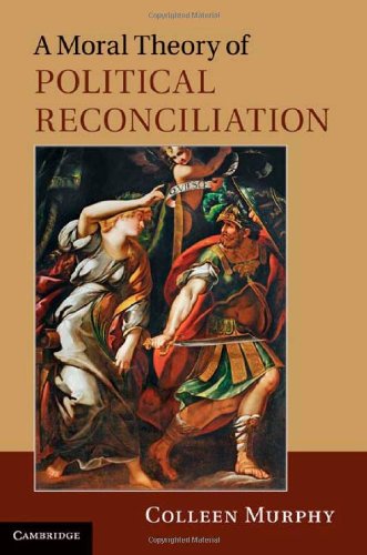 A Moral Theory of Political Reconciliation