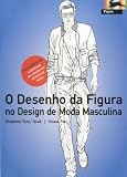 O Desenho da Figura Masculina no Design de Moda