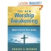 The New Worship Awakening: What's Old Is New Again