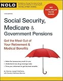 Social Security, Medicare and Government Pensions: Get the Most Out of Your Reti