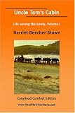 Uncle Tom s Cabin Life among the Lowly, Volume I [EasyRead Comfort Edition]