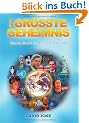 Das Gr�sste Geheimnis: Dieses Buch ver�ndert die Welt