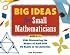 Big Ideas for Small Mathematicians: Kids Discovering the Beauty of Math with 22 Ready-to-Go Activities